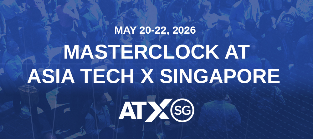 Masterclock at Asia Tech X Singapore